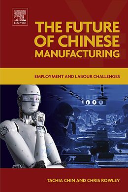 E-Book (epub) The Future of Chinese Manufacturing von Tachia Chin, Chris Rowley