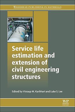 Kartonierter Einband Service Life Estimation and Extension of Civil Engineering Structures von Vistasp M. (Professor in the Departments Karbhari