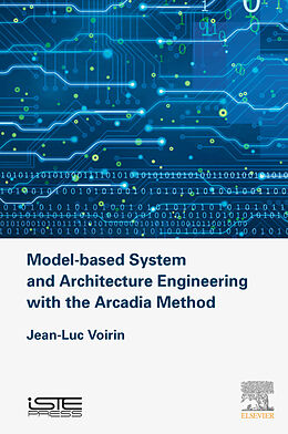 E-Book (epub) Model-based System and Architecture Engineering with the Arcadia Method von Jean-Luc Voirin