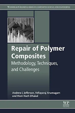 E-Book (pdf) Repair of Polymer Composites von Andrew J. Jefferson, V. Arumugam, Hom Nath Dhakal