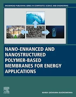 E-Book (epub) Nano-Enhanced and Nanostructured Polymer-Based Membranes for Energy Applications von Maria Giovanna Buonomenna