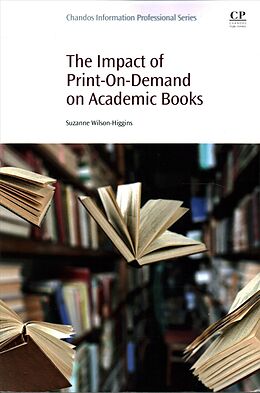 Kartonierter Einband The Impact of Print-On-Demand on Academic Books von Suzanne Wilson-Higgins