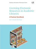 E-Book (epub) Licensing Electronic Resources in Academic Libraries von Corey S. Halaychik, Blake Reagan