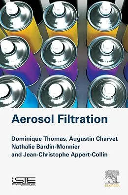 E-Book (epub) Aerosol Filtration von Dominique Thomas, Augustin Charvet, Nathalie Bardin-Monnier
