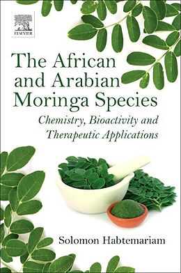 Couverture cartonnée The African and Arabian Moringa Species de Solomon Habtemariam