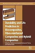 E-Book (epub) Durability and Life Prediction in Biocomposites, Fibre-Reinforced Composites and Hybrid Composites von 