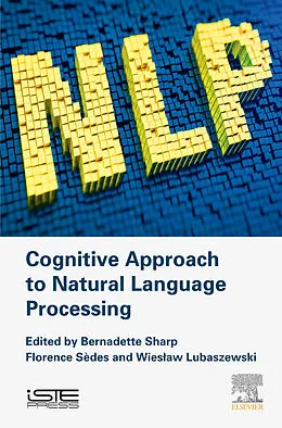 E-Book (epub) Cognitive Approach to Natural Language Processing von Bernadette Sharp, Florence Sedes, Wieslaw Lubaszewski