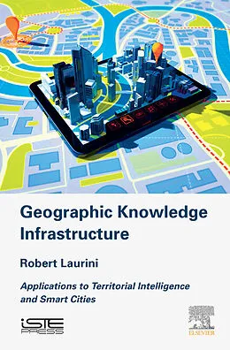 E-Book (epub) Geographic Knowledge Infrastructure von Robert Laurini