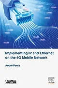 E-Book (epub) Implementing IP and Ethernet on the 4G Mobile Network von André Perez