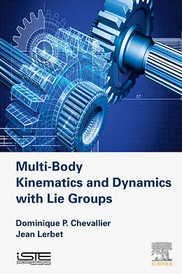 E-Book (epub) Multi-Body Kinematics and Dynamics with Lie Groups von Dominique Paul Chevallier, Jean Lerbet