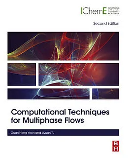 E-Book (epub) Computational Techniques for Multiphase Flows von Mechanical Engineering (CFD) Yeoh, Jiyuan Tu