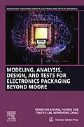 E-Book (epub) Modeling, Analysis, Design, and Tests for Electronics Packaging beyond Moore von Hengyun Zhang, Faxing Che, Tingyu Lin