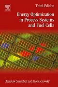 E-Book (epub) Energy Optimization in Process Systems and Fuel Cells von Stanislaw Sieniutycz, Jacek Jezowski