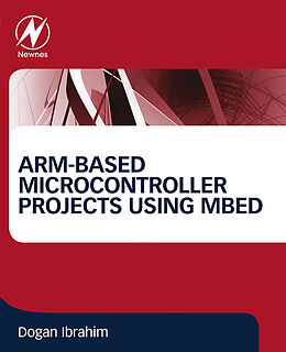 E-Book (epub) ARM-based Microcontroller Projects Using mbed von Dogan Ibrahim