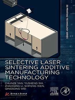 E-Book (epub) Selective Laser Sintering Additive Manufacturing Technology von Chunze Yan, Yusheng Shi, Li Zhaoqing