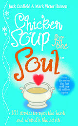 Couverture cartonnée Chicken Soup for the Soul de Jack Canfield, Mark Victor Hansen