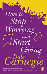 Kartonierter Einband How To Stop Worrying And Start Living von Carnegie Dale