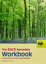 Couverture cartonnée The Bach Remedies Workbook de Stefan Ball