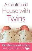 Kartonierter Einband A Contented House with Twins von Alice Beer, Ford Gina