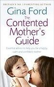 Kartonierter Einband The Contented Mothers Guide von Gina Ford