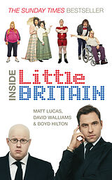 Kartonierter Einband Inside Little Britain von Boyd Hilton, David Walliams, Matt Lucas