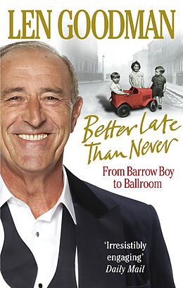 Couverture cartonnée Better Late Than Never de Len Goodman