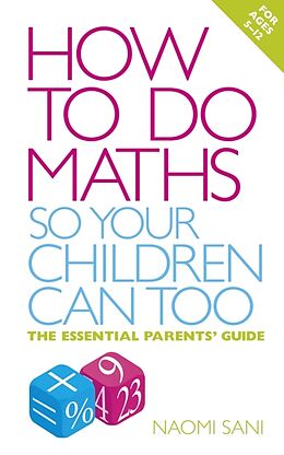 Kartonierter Einband How to Do Maths So Your Children Can Too von Naomi Sani