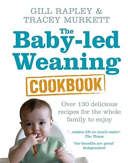 Livre Relié The Baby-led Weaning Cookbook de Gill Rapley, Tracey Murkett