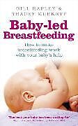 Couverture cartonnée Baby-led Breastfeeding de Gill Rapley, Tracey Murkett