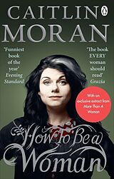 Couverture cartonnée How To Be a Woman de Caitlin Moran