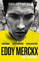 Kartonierter Einband Eddy Merckx: The Cannibal von Daniel Friebe
