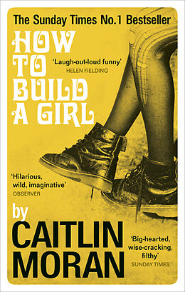 Kartonierter Einband How to Build a Girl von Caitlin Moran