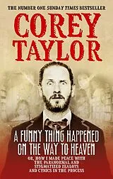 Kartonierter Einband A Funny Thing Happened on the Way to Heaven von Taylor Corey