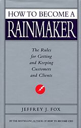 Poche format B How to Become a Rainmaker de Jeffrey J. Fox