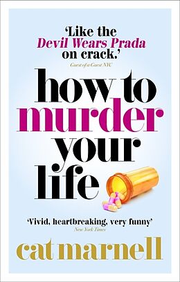 Kartonierter Einband How to Murder Your Life von Cat Marnell