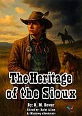 E-Book (epub) The Heritage of the Sioux von B. M. Bower