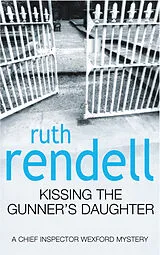 Kartonierter Einband Kissing the Gunner's Daughter von Ruth Rendell