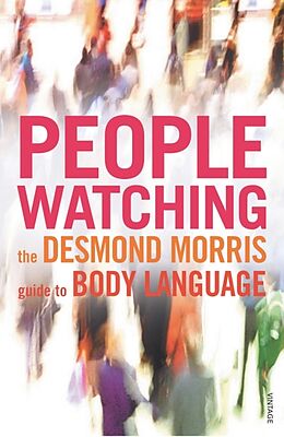 Poche format B Peoplewatching: the Desmond Morris Guide to Body Language von Desmond Morris
