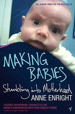 Poche format B Making Babies : Stumbling into Motherhood de Anne Enright