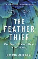 Kartonierter Einband The Feather Thief von Kirk Wallace Johnson