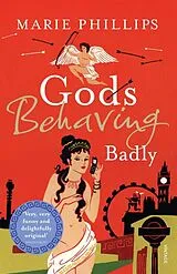 Kartonierter Einband Gods Behaving Badly von Marie Phillips