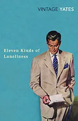 Kartonierter Einband Eleven Kinds of Loneliness von Richard Yates