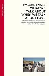 Kartonierter Einband What We Talk About When We Talk About Love von Raymond Carver