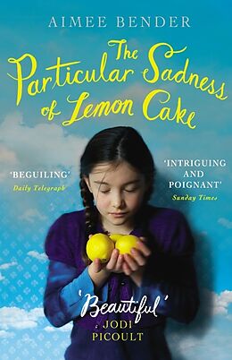 Couverture cartonnée The Particular Sadness of Lemon Cake de Aimee Bender