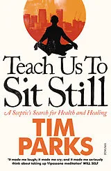 Kartonierter Einband Teach Us to Sit Still von Tim Parks