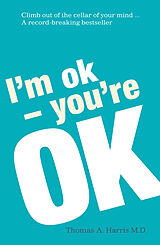 Kartonierter Einband I'm Ok, You're Ok von Thomas A. Harris