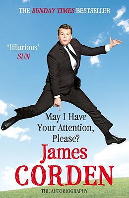 Kartonierter Einband May I Have Your Attention Please? von James Corden