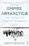 Couverture cartonnée Empire Antarctica de Gavin Francis
