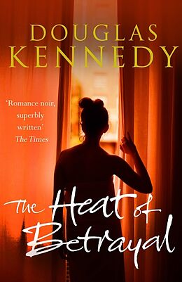 Couverture cartonnée The Heat of Betrayal de Douglas Kennedy