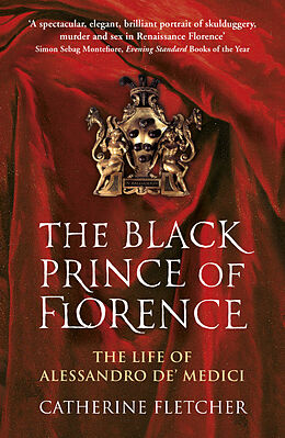 Kartonierter Einband The Black Prince of Florence von Catherine Fletcher